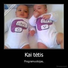 Kai tėtis - Programuotojas.