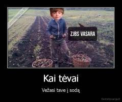 Kai tėvai - Vežasi tave į sodą