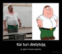 Kai turi dėstytoją - su geru humoro jausmu