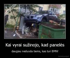 Kai vyrai sužinojo, kad panelės - daugiau neduoda tiems, kas turi BMW