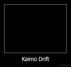 Kaimo Drift - 
