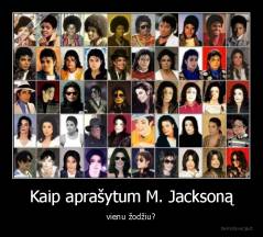 Kaip aprašytum M. Jacksoną - vienu žodžiu?