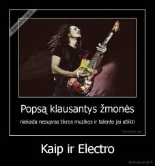 Kaip ir Electro - 