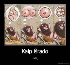 Kaip išrado - ratą