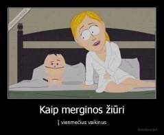 Kaip merginos žiūri - Į vienmečius vaikinus