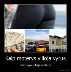 Kaip moterys vilioja vyrus - kaip vyrai vilioja moteris