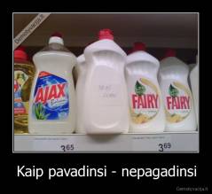 Kaip pavadinsi - nepagadinsi - 