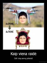 Kaip viena raidė - Gali visą esmę pakeisit