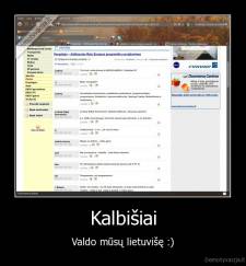 Kalbišiai - Valdo mūsų lietuvišę :)