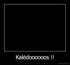 Kalėdoooooos !! - 