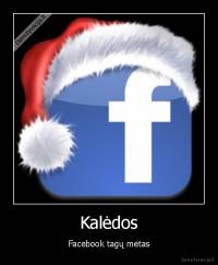 Kalėdos - Facebook tagų metas