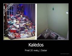 Kalėdos - Prieš 20 metų | Dabar