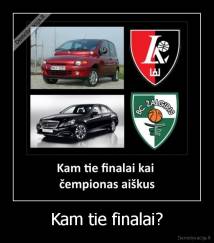 Kam tie finalai? - 