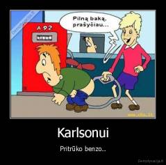 Karlsonui - Pritrūko benzo..