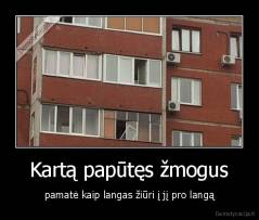 Kartą papūtęs žmogus - pamatė kaip langas žiūri į jį pro langą