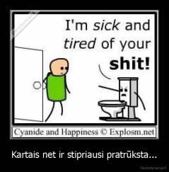 Kartais net ir stipriausi pratrūksta... - 