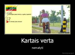 Kartais verta - nematyti