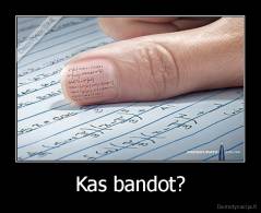 Kas bandot? - 