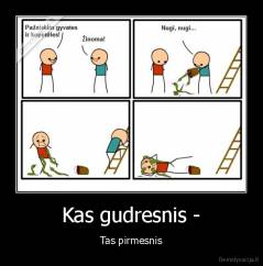 Kas gudresnis - - Tas pirmesnis