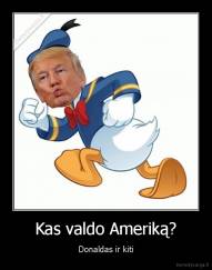 Kas valdo Ameriką? - Donaldas ir kiti