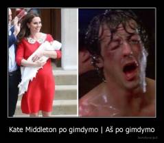 Kate Middleton po gimdymo | Aš po gimdymo - 