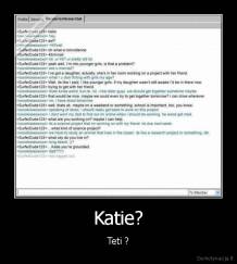 Katie? - Teti ?