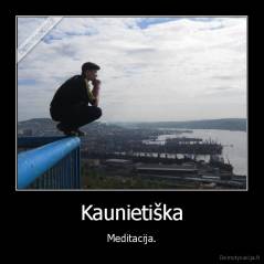 Kaunietiška - Meditacija.