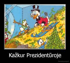 Kažkur Prezidentūroje - 