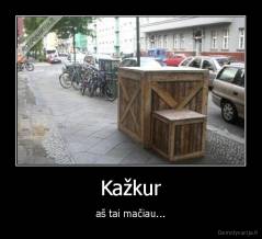 Kažkur - aš tai mačiau...