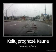 Kelių prognozė Kaune - Vietomis Asfaltas