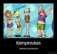 Kempiniukas - realiame gyvenime