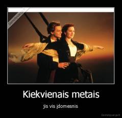 Kiekvienais metais - jis vis įdomesnis