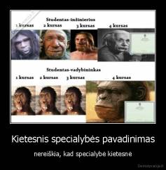 Kietesnis specialybės pavadinimas - nereiškia, kad specialybė kietesnė