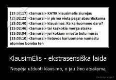 KlausimĖlis - ekstrasensiška laida - Nespėja užduoti klausimo, o jau žino atsakymą