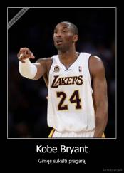 Kobe Bryant - Gimęs sukelti pragarą