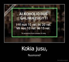 Kokia jusu, - Nuomonė?