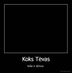 Koks Tėvas - toks ir sūnus 