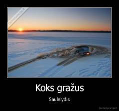 Koks gražus - Saulėlydis