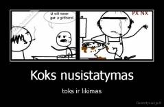 Koks nusistatymas - toks ir likimas