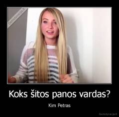 Koks šitos panos vardas? - Kim Petras