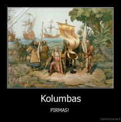 Kolumbas - PIRMAS! 