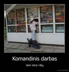 Komandinis darbas - Jam nėra ribų