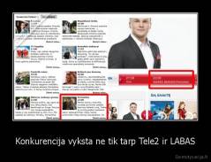 Konkurencija vyksta ne tik tarp Tele2 ir LABAS - 