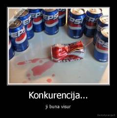 Konkurencija... - ji buna visur