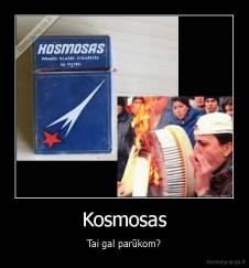 Kosmosas - Tai gal parūkom?