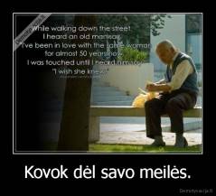 Kovok dėl savo meilės. - 