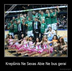 Krepšinis Ne Sexas Abie Ne bus gerai - 