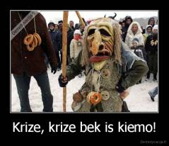 Krize, krize bek is kiemo! - 