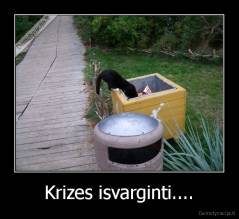 Krizes isvarginti.... - 