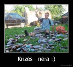 Krizės - nėra :) - 